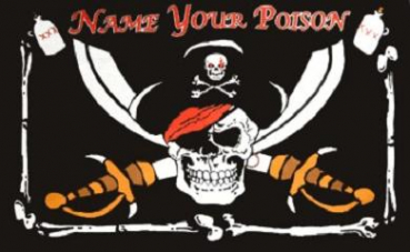 Flagge Fahne Pirat Name your poison 90 x 150 cm