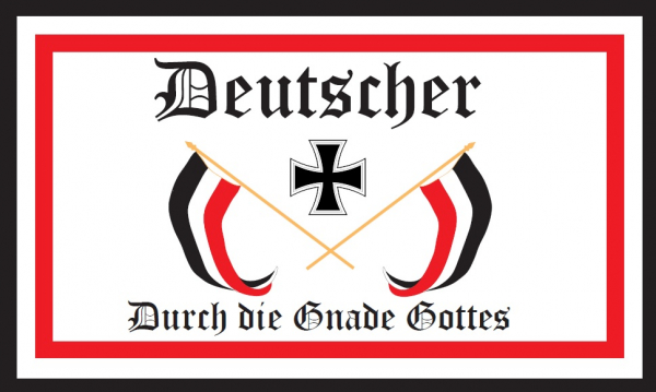 Flagge Fahne Deutscher durch die Gnade Gottes Deutsches Reich